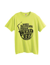 Load image into Gallery viewer, When Duct Tape Fails Weld It T-shirt