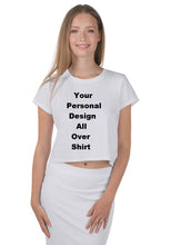Load image into Gallery viewer, Your Personal Design All Over Your Crop Tee