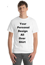 Load image into Gallery viewer, Your Personal Design All Over Your Own T-shirt